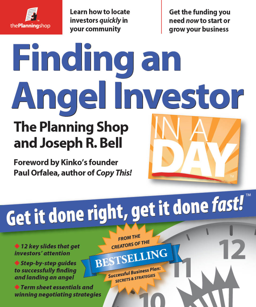 Finding an Angel Investor in a Day Get It Done Right, Get It Done Fast - (PDF/EPUB Version)