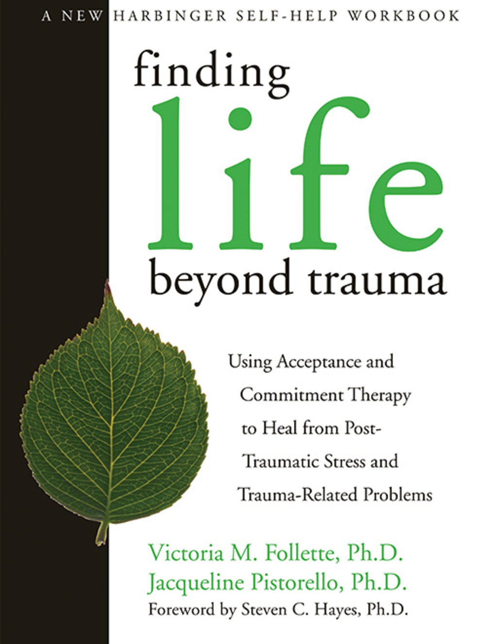 Finding Life Beyond Trauma Using Acceptance and Commitment Therapy to Heal from Post-Traumatic Stress and Trauma-Related Problems - (PDF/EPUB Version)