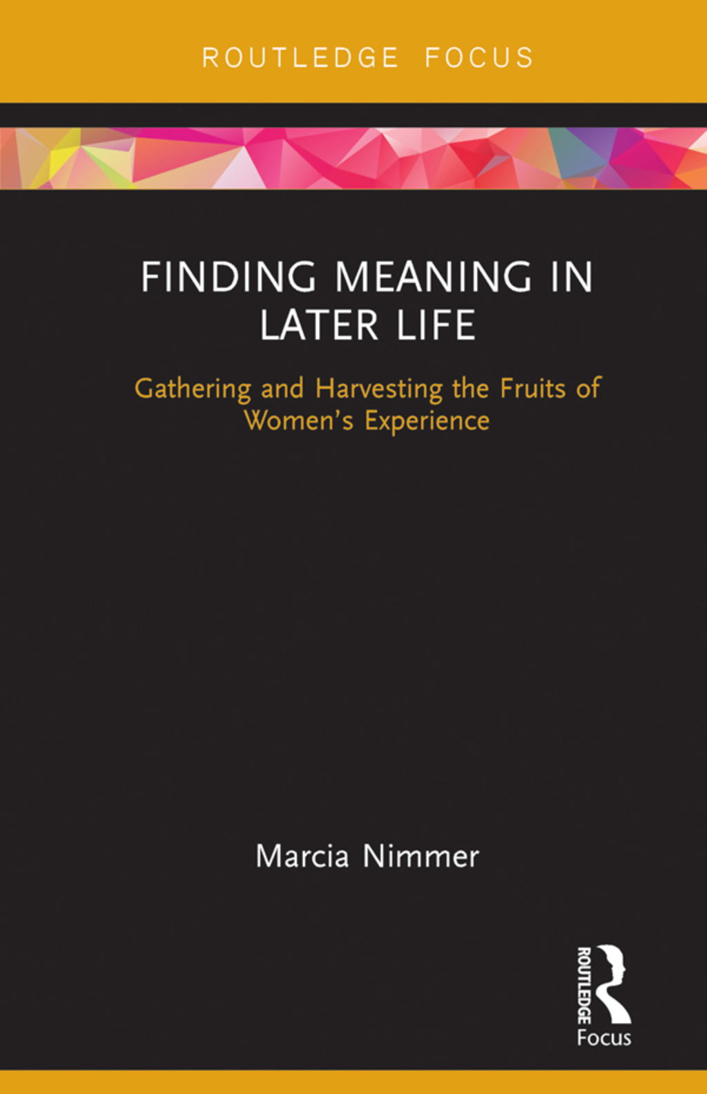 Finding Meaning in Later Life Gathering and Harvesting the Fruits of Womenâ€™s Experience 1st Edition - (PDF/EPUB Version)