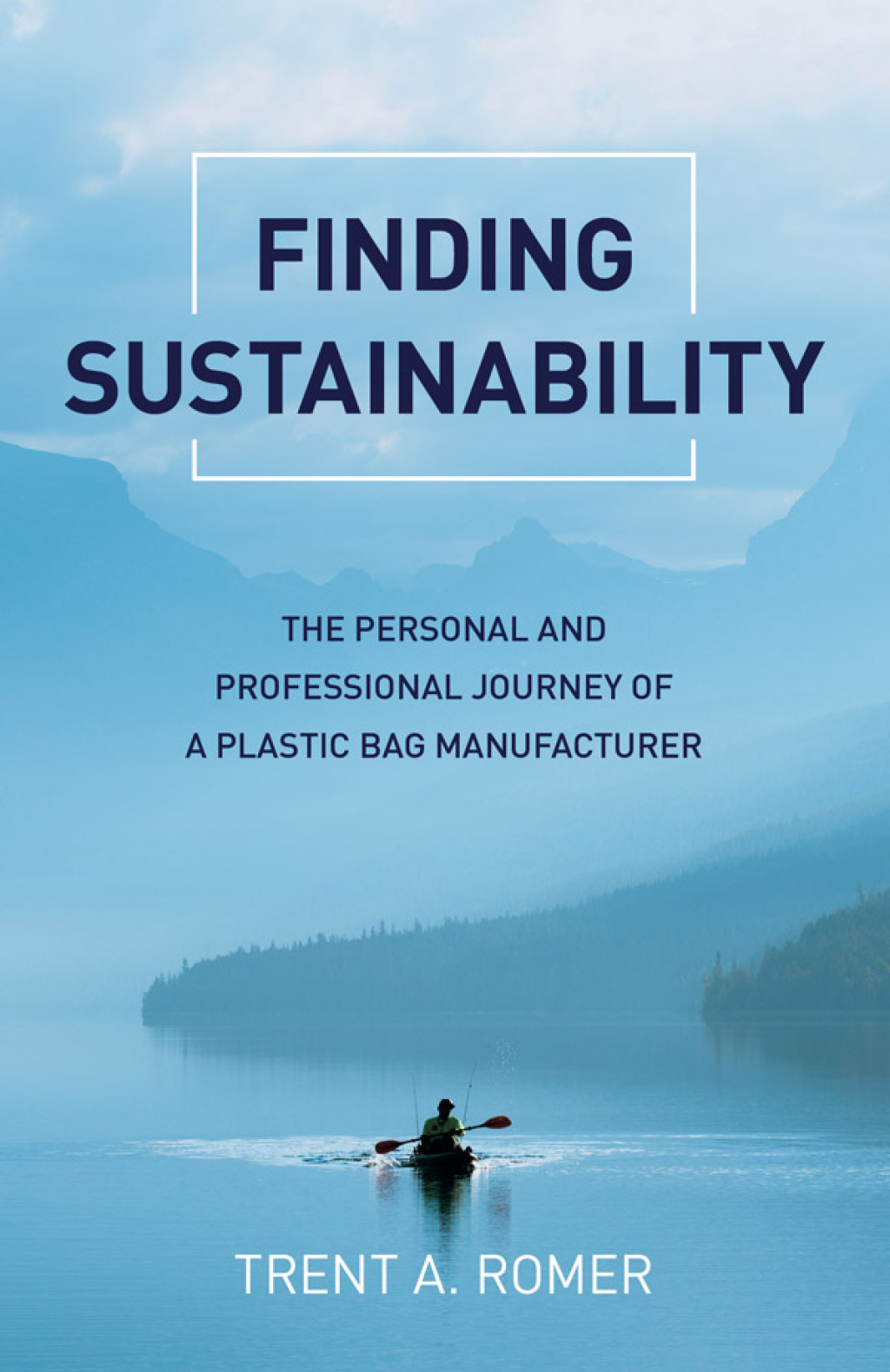 Finding Sustainability The Personal and Professional Journey of a Plastic Bag Manufacturer - (PDF/EPUB Version)