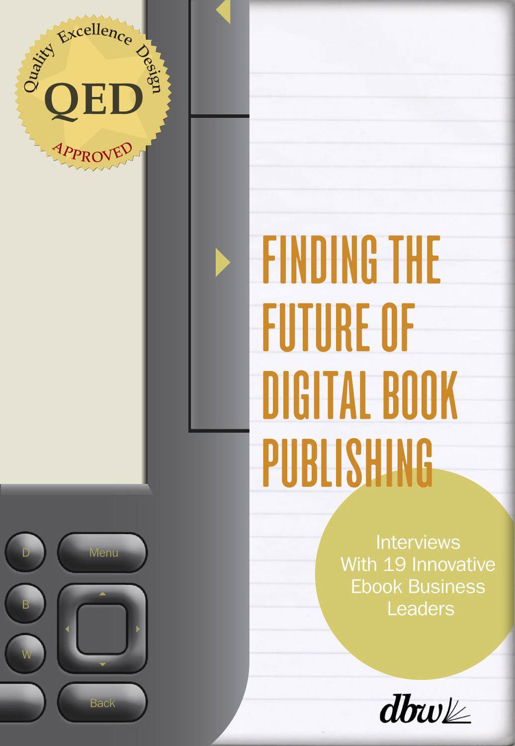 Finding the Future of Digital Book Publishing "Interviews With 19 Innovative Ebook Business Leaders" - (PDF/EPUB Version)