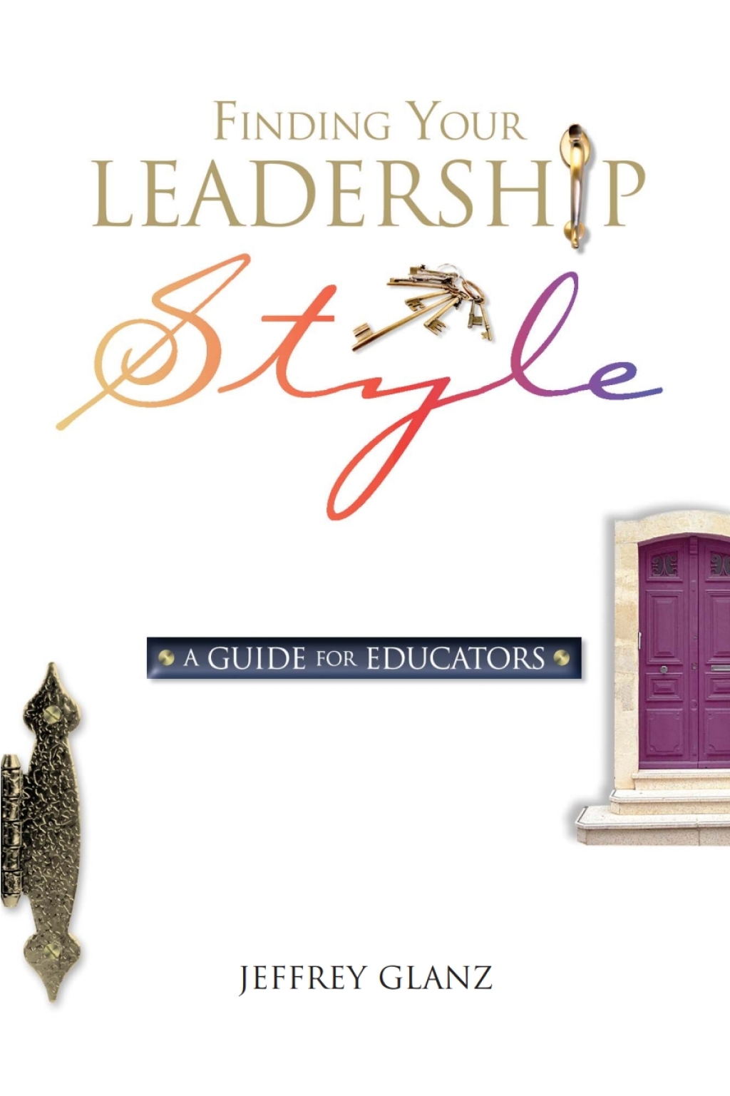 Finding Your Leadership Style A Guide for Educators - (PDF/EPUB Version)