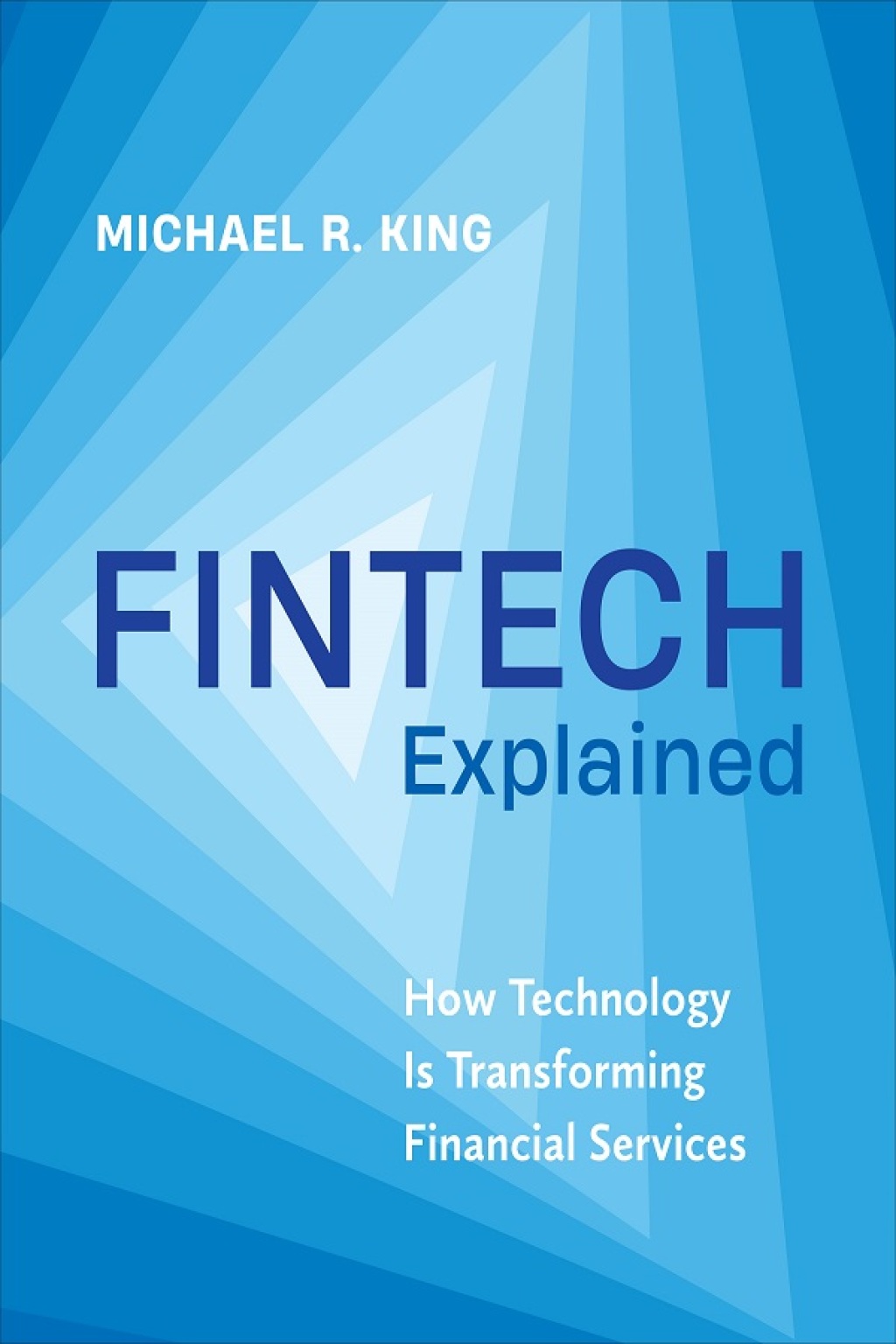 Fintech Explained How Technology Is Transforming Financial Services 1st Edition - (PDF/EPUB Version)