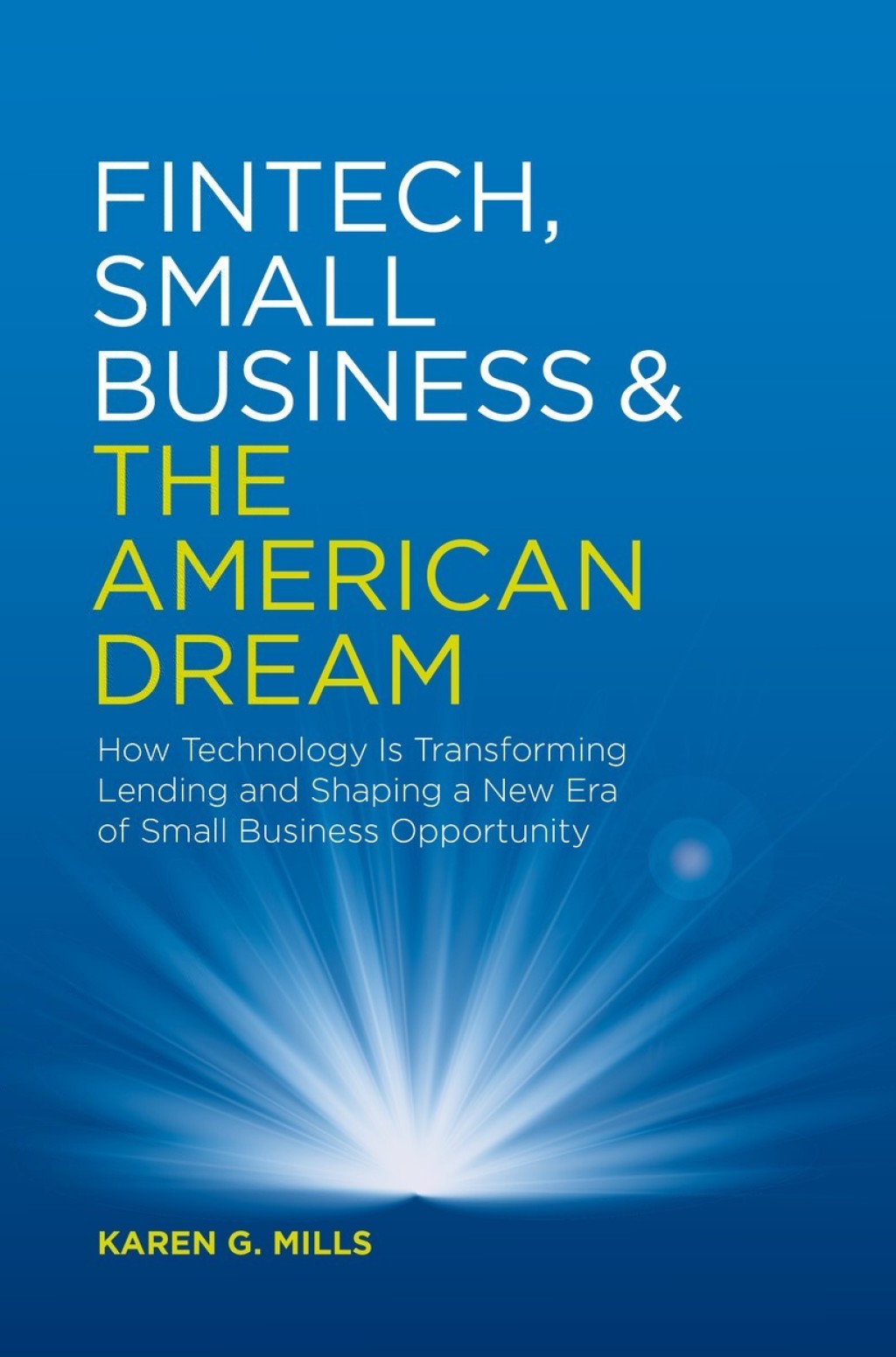 Fintech, Small Business & the American Dream How Technology Is Transforming Lending and Shaping a New Era of Small Business Opportunity - (PDF/EPUB Version)
