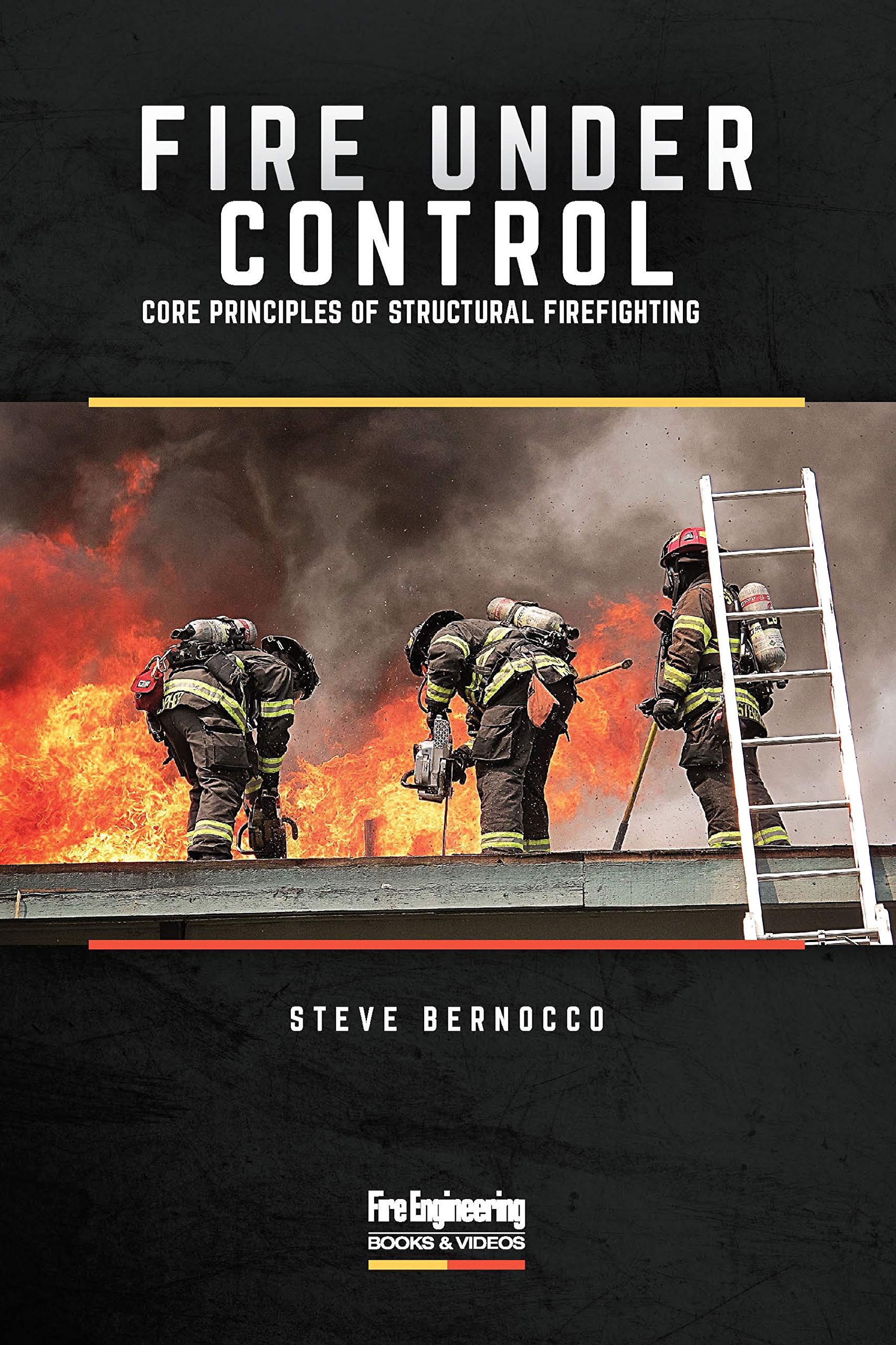 Fire Under Control: Core Principles of Structural Firefighting – PDF ...