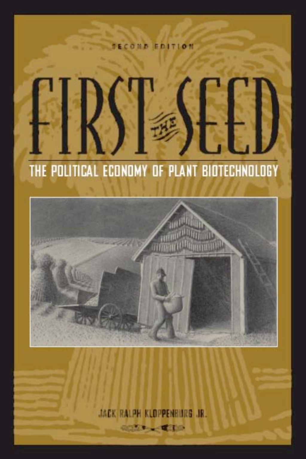 First the Seed The Political Economy of Plant Biotechnology - (PDF/EPUB Version)