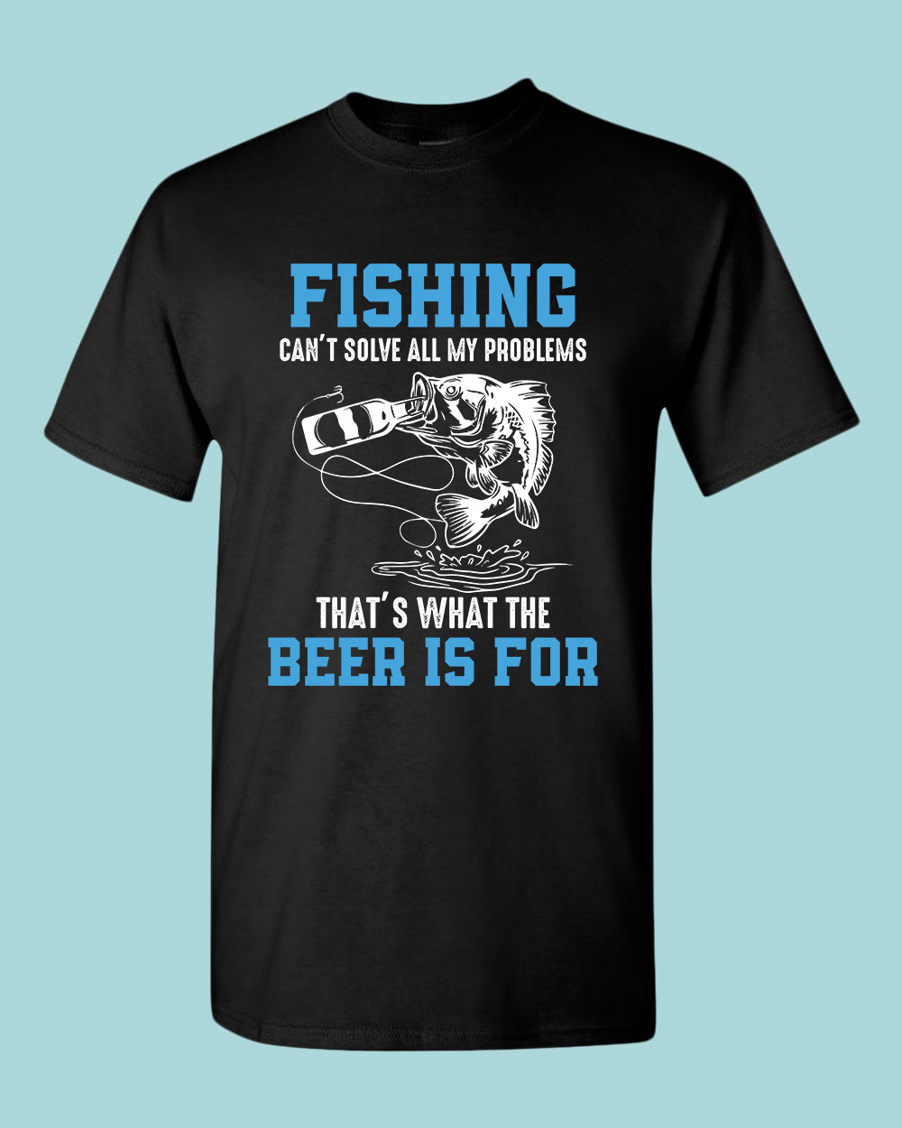 Fishing can't solve all my problems shirt, funny fishing t-shirt