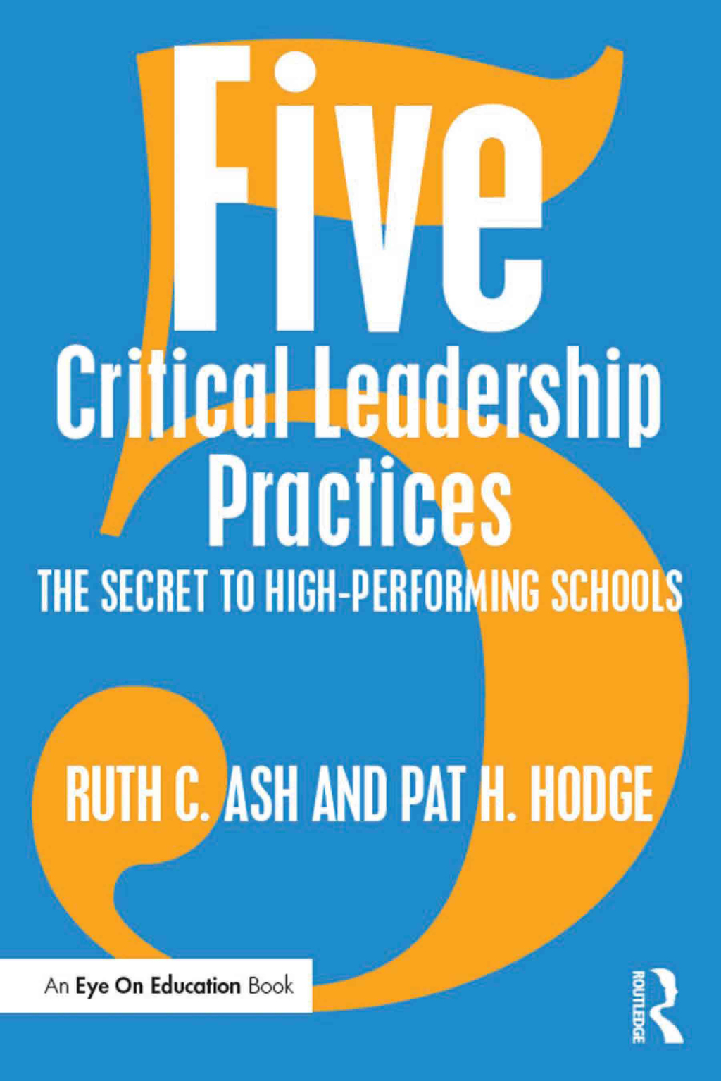 Five Critical Leadership Practices The Secret to High-Performing Schools 1st Edition - (PDF/EPUB Version)