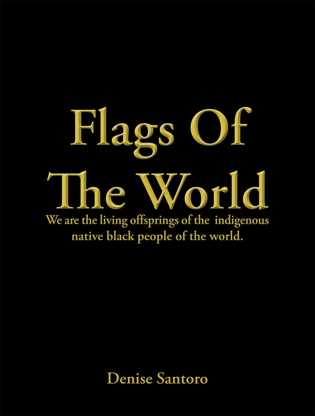 Flags of the World We Are the Living Offsprings of the Indigenous Native Black People of the World. - (PDF/EPUB Version)