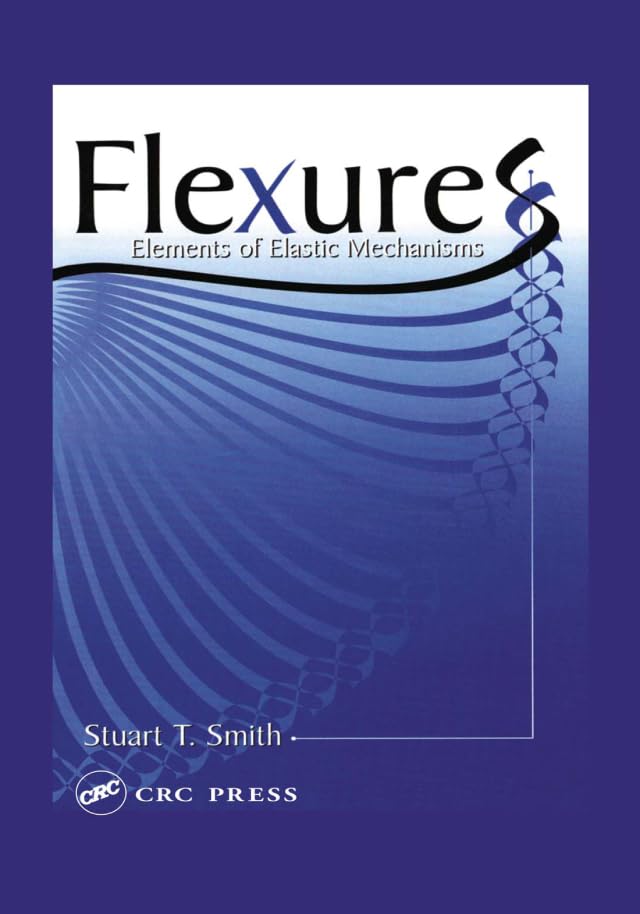 Flexures: Elements of Elastic Mechanisms – PDF/EPUB Version ...