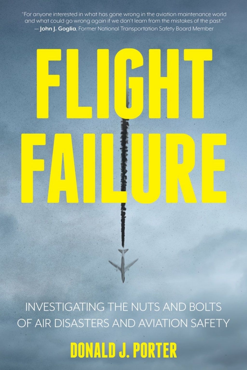 Flight Failure Investigating the Nuts and Bolts of Air Disasters and Aviation Safety - (PDF/EPUB Version)