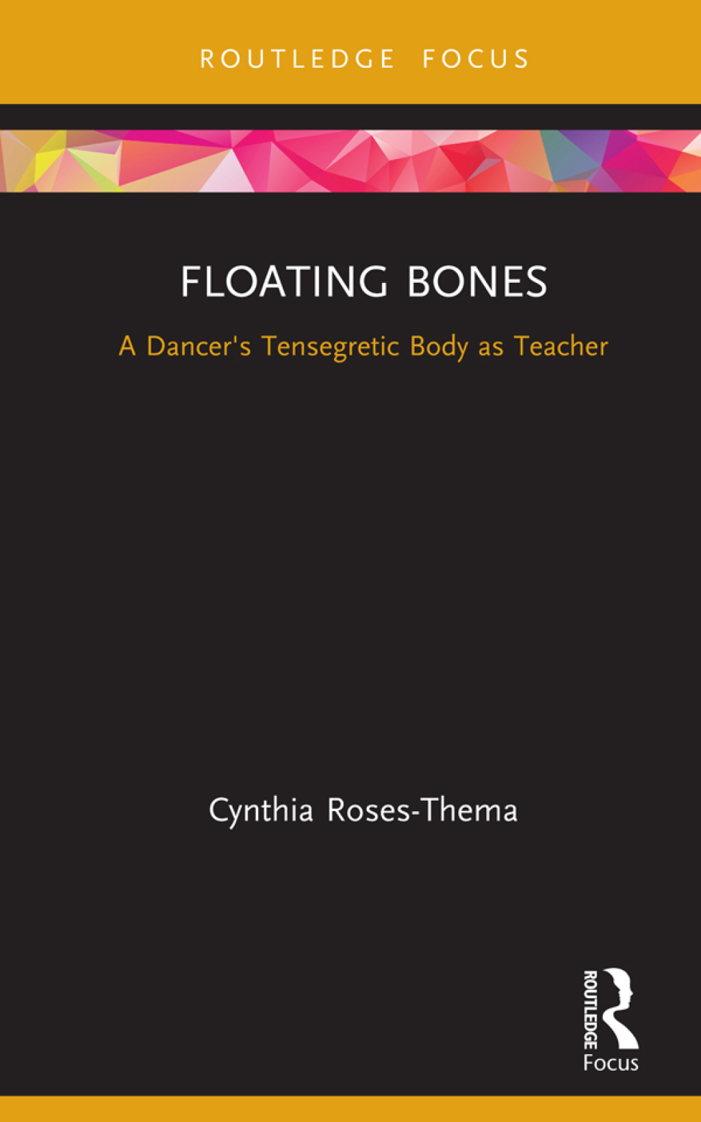 Floating Bones A Dancer's Tensegretic Body as Teacher 1st Edition - (PDF/EPUB Version)