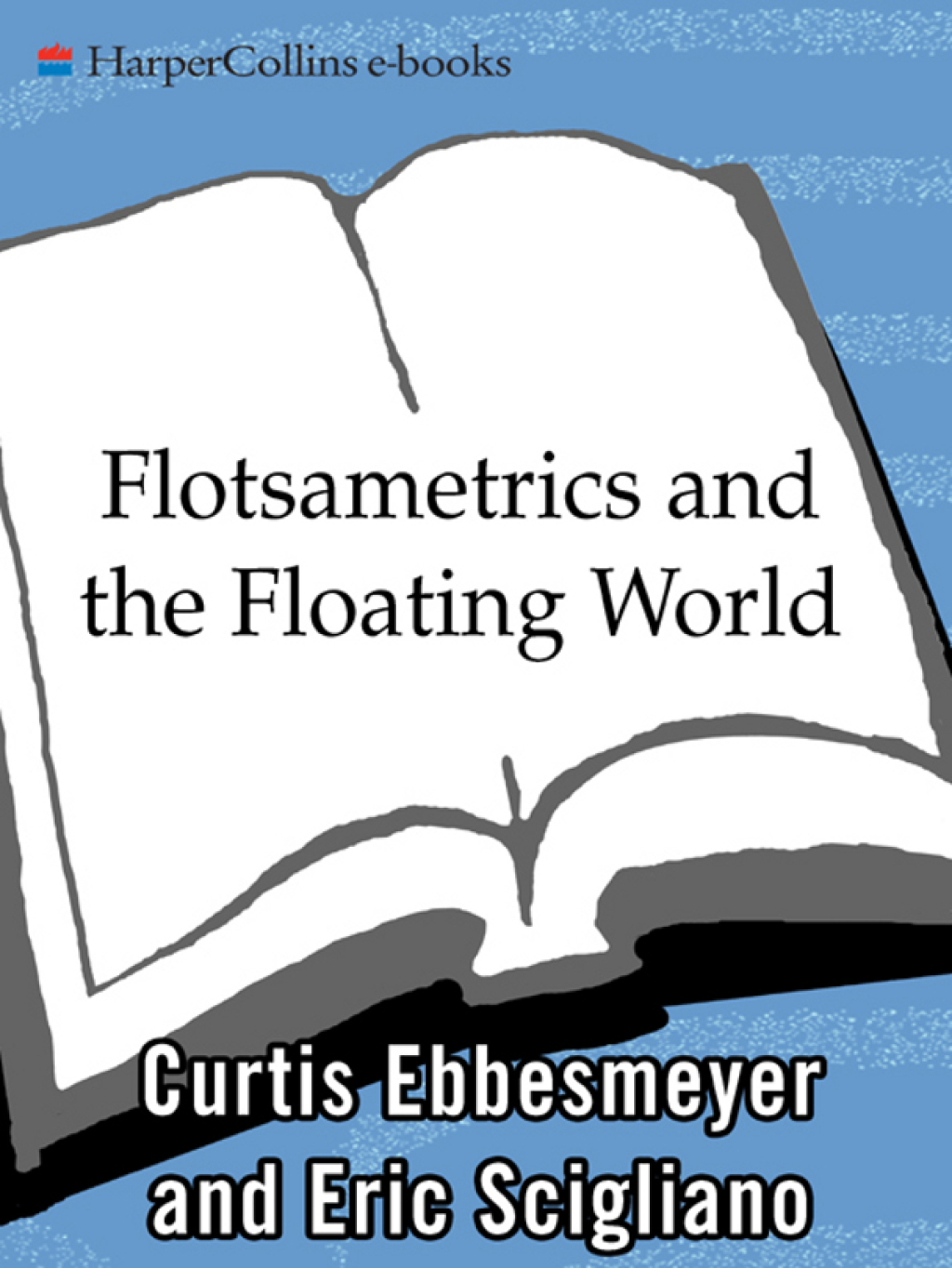 Flotsametrics and the Floating World How One Man's Obsession with Runaway Sneakers and Rubber Ducks Revolutionized Ocean Science - (PDF/EPUB Version)