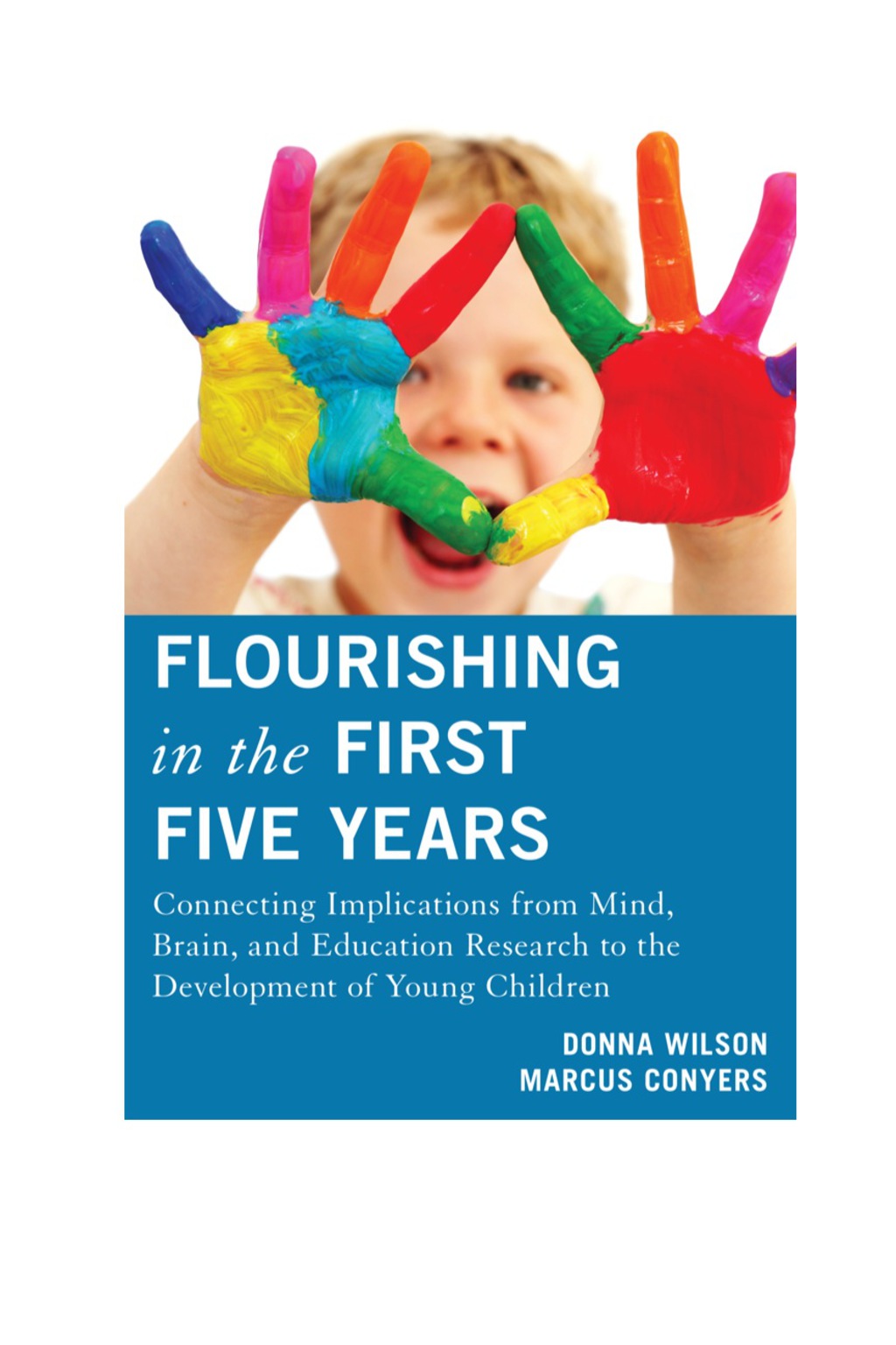 Flourishing in the First Five Years Connecting Implications from Mind, Brain, and Education Research to the Development of Young Children - (PDF/EPUB Version)