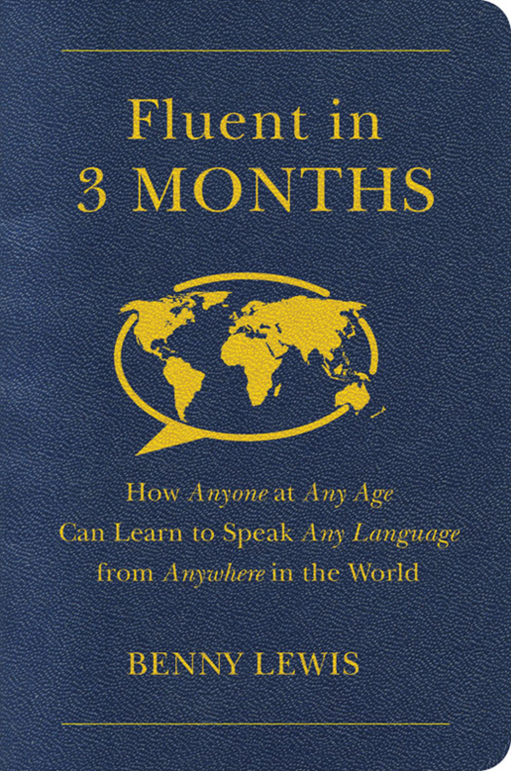 Fluent in 3 Months How Anyone at Any Age Can Learn to Speak Any Language from Anywhere in the World - (PDF/EPUB Version)