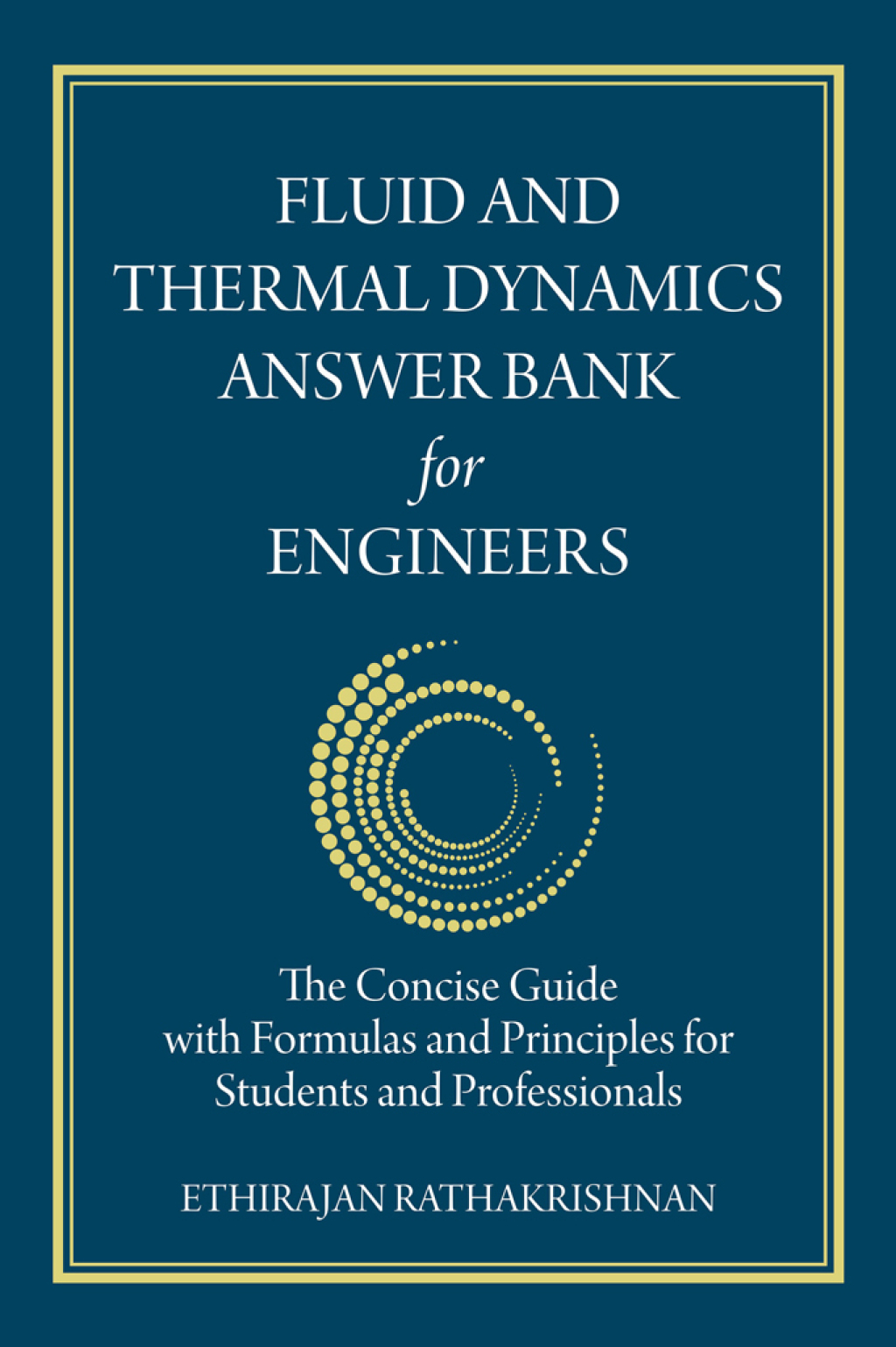 Fluid and Thermal Dynamics Answer Bank for Engineers The Concise Guide with Formulas and Principles for Students and Professionals - (PDF/EPUB Version)