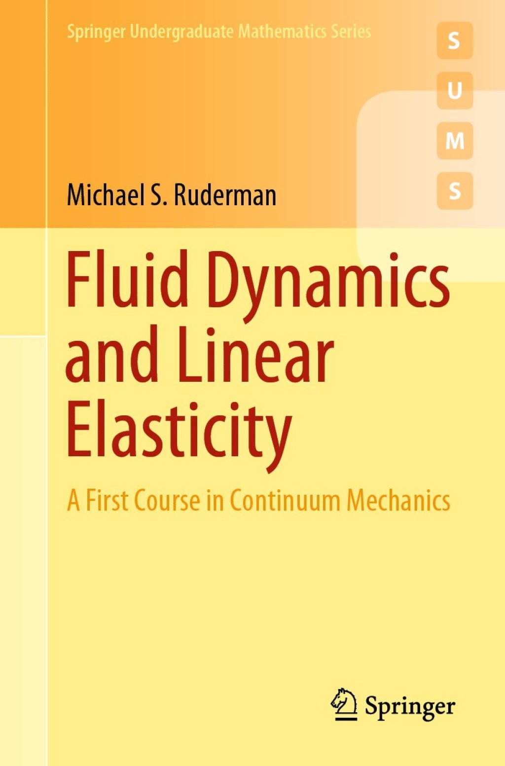 Fluid Dynamics and Linear Elasticity A First Course in Continuum Mechanics - (PDF/EPUB Version)