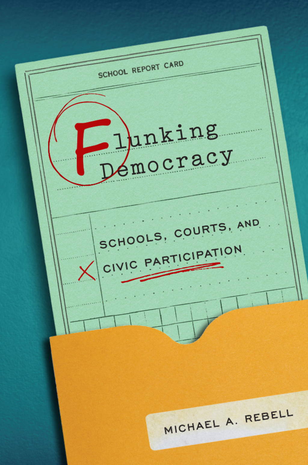 Flunking Democracy Schools, Courts, and Civic Participation - (PDF/EPUB Version)