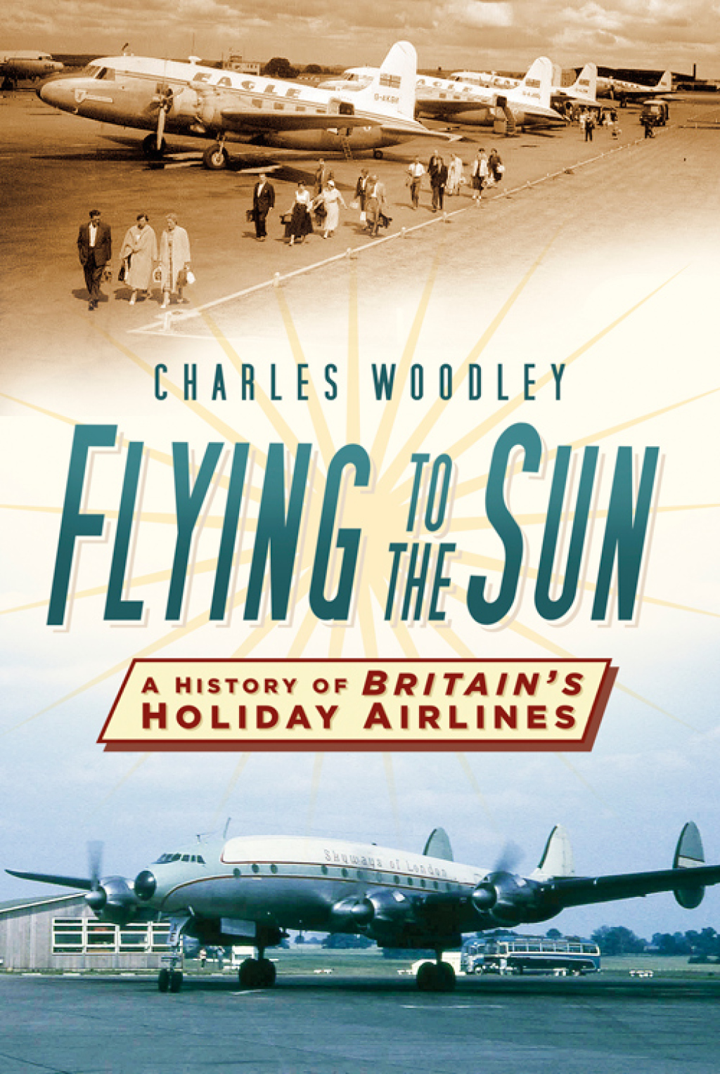 Flying to the Sun A History of Britain's Holiday Airlines 1st Edition - (PDF/EPUB Version)