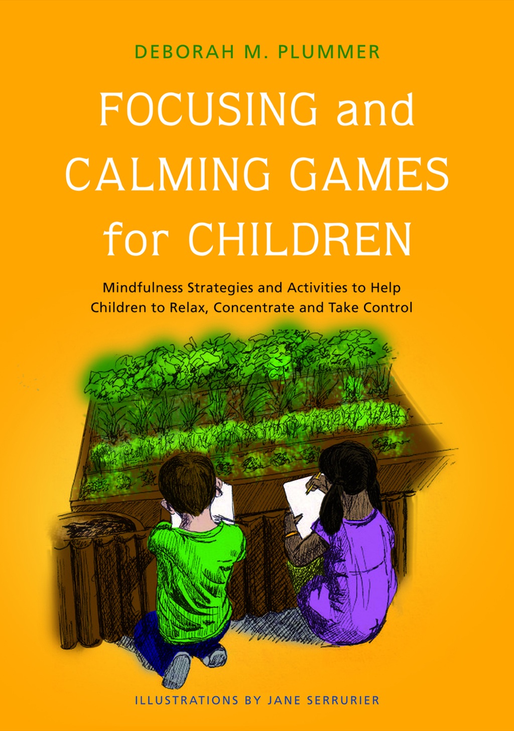 Focusing and Calming Games for Children Mindfulness Strategies and Activities to Help Children to Relax, Concentrate and Take Control - (PDF/EPUB Version)