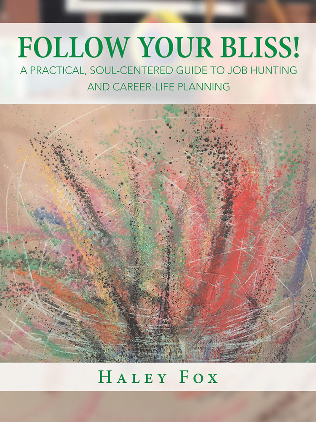 Follow Your Bliss! A Practical, Soul-Centered Guide to Job Hunting and Career-Life Planning - (PDF/EPUB Version)