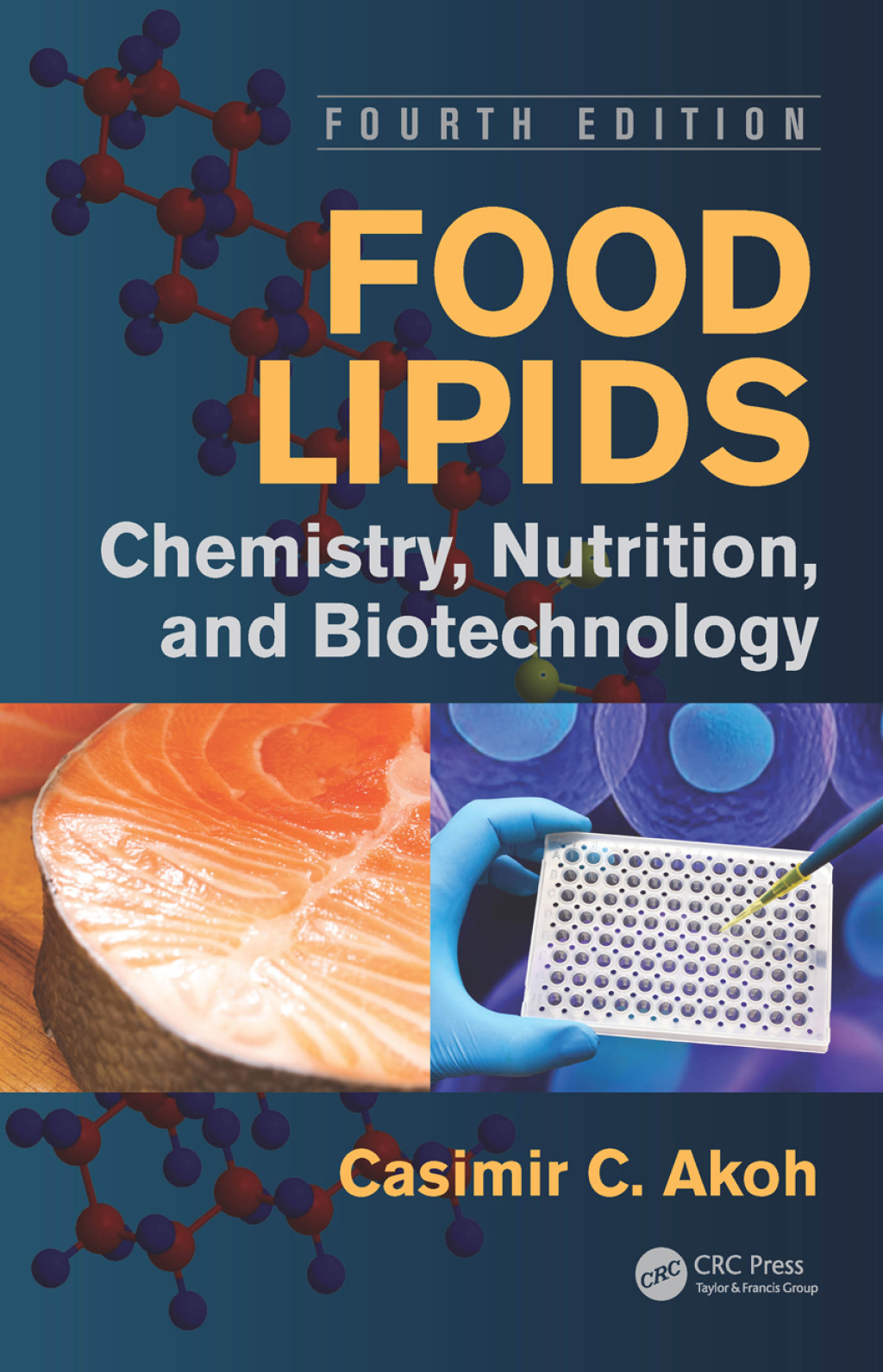 Food Lipids Chemistry, Nutrition, and Biotechnology, Fourth Edition 4th ...