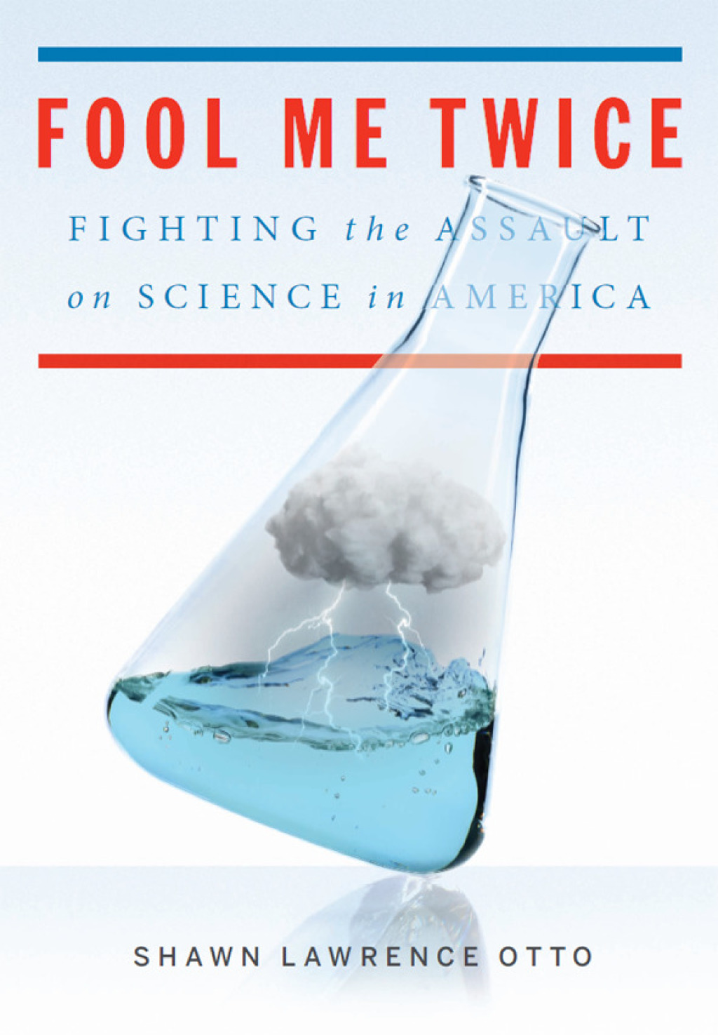 Fool Me Twice Fighting the Assault on Science in America - (PDF/EPUB Version)