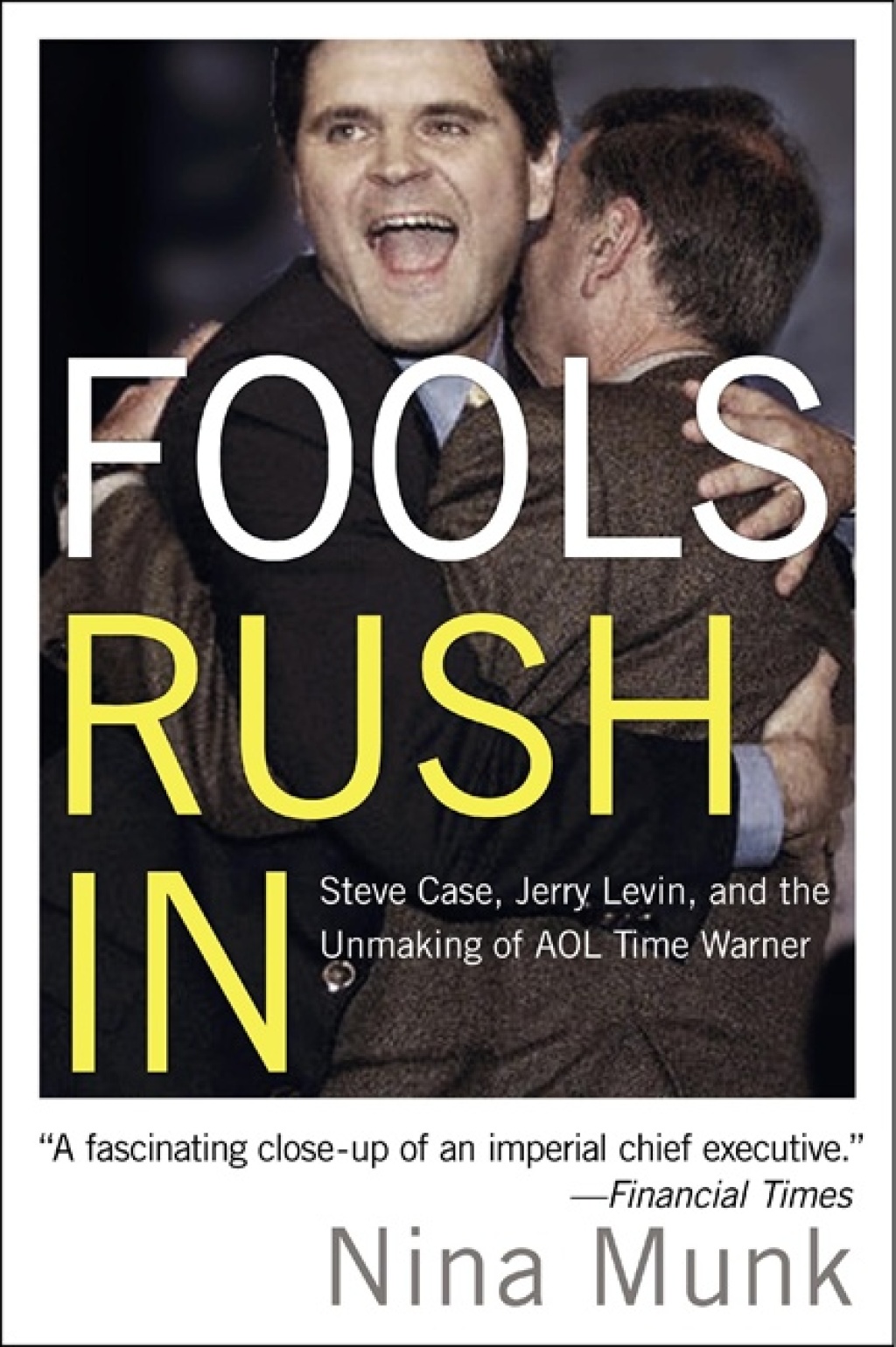 Fools Rush In Steve Case, Jerry Levin, and the Unmaking of AOL Time Warner - (PDF/EPUB Version)