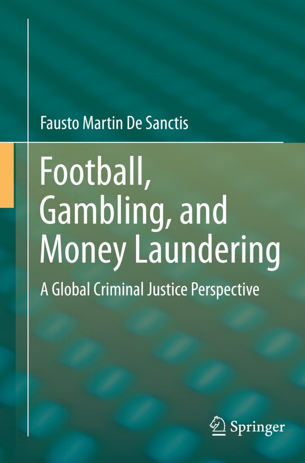 Football, Gambling, and Money Laundering A Global Criminal Justice Perspective - (PDF/EPUB Version)