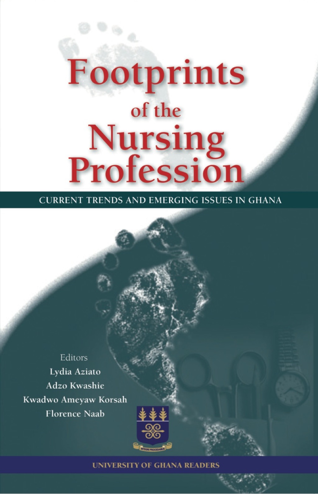 Footprints of the Nursing Profession Current Trends and Emerging Issues in Ghana - (PDF/EPUB Version)