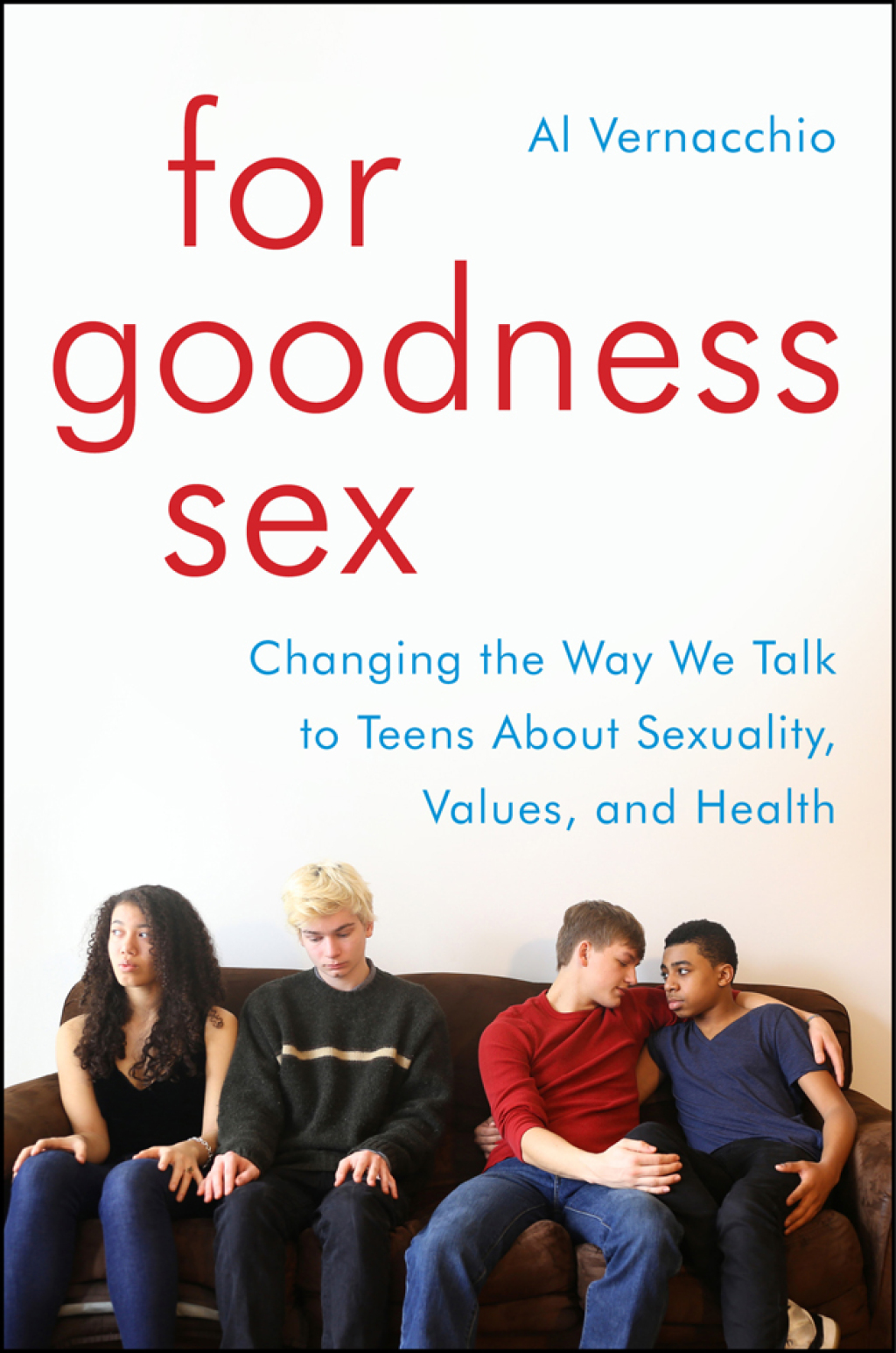 For Goodness Sex Changing the Way We Talk to Teens About Sexuality, Values, and Health - (PDF/EPUB Version)