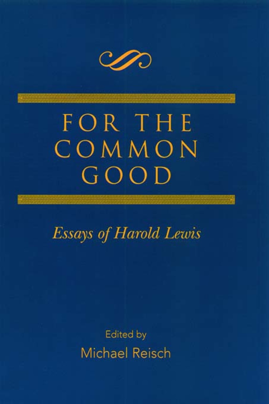 For the Common Good Essays of Harold Lewis 1st Edition - (PDF/EPUB Version)