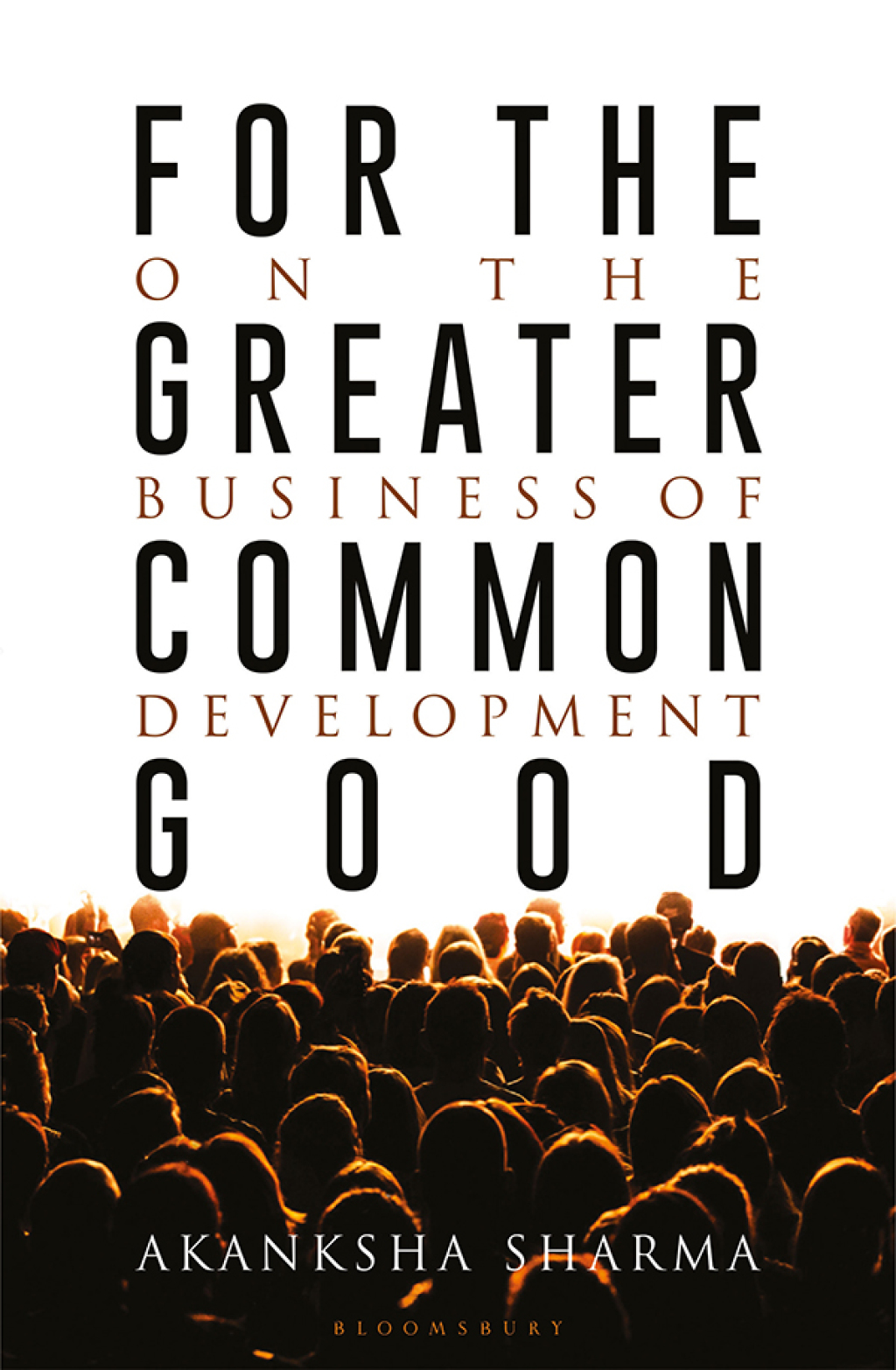 For the Greater Common Good On the Business of Development 1st Edition - (PDF/EPUB Version)