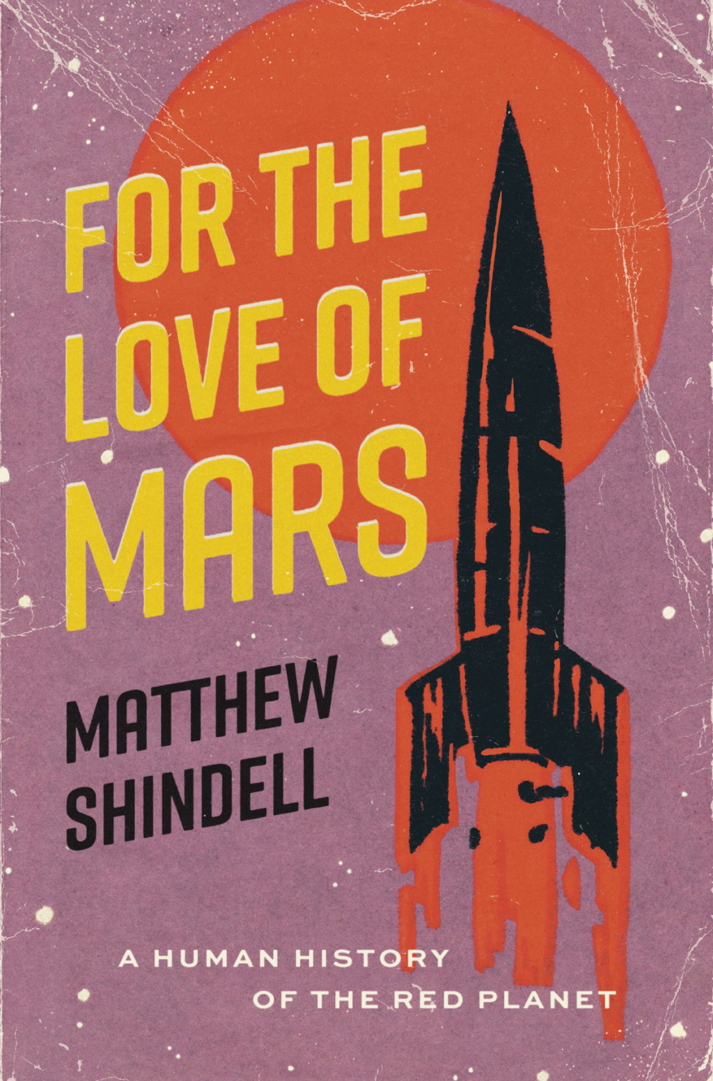 For the Love of Mars A Human History of the Red Planet - (PDF/EPUB Version)