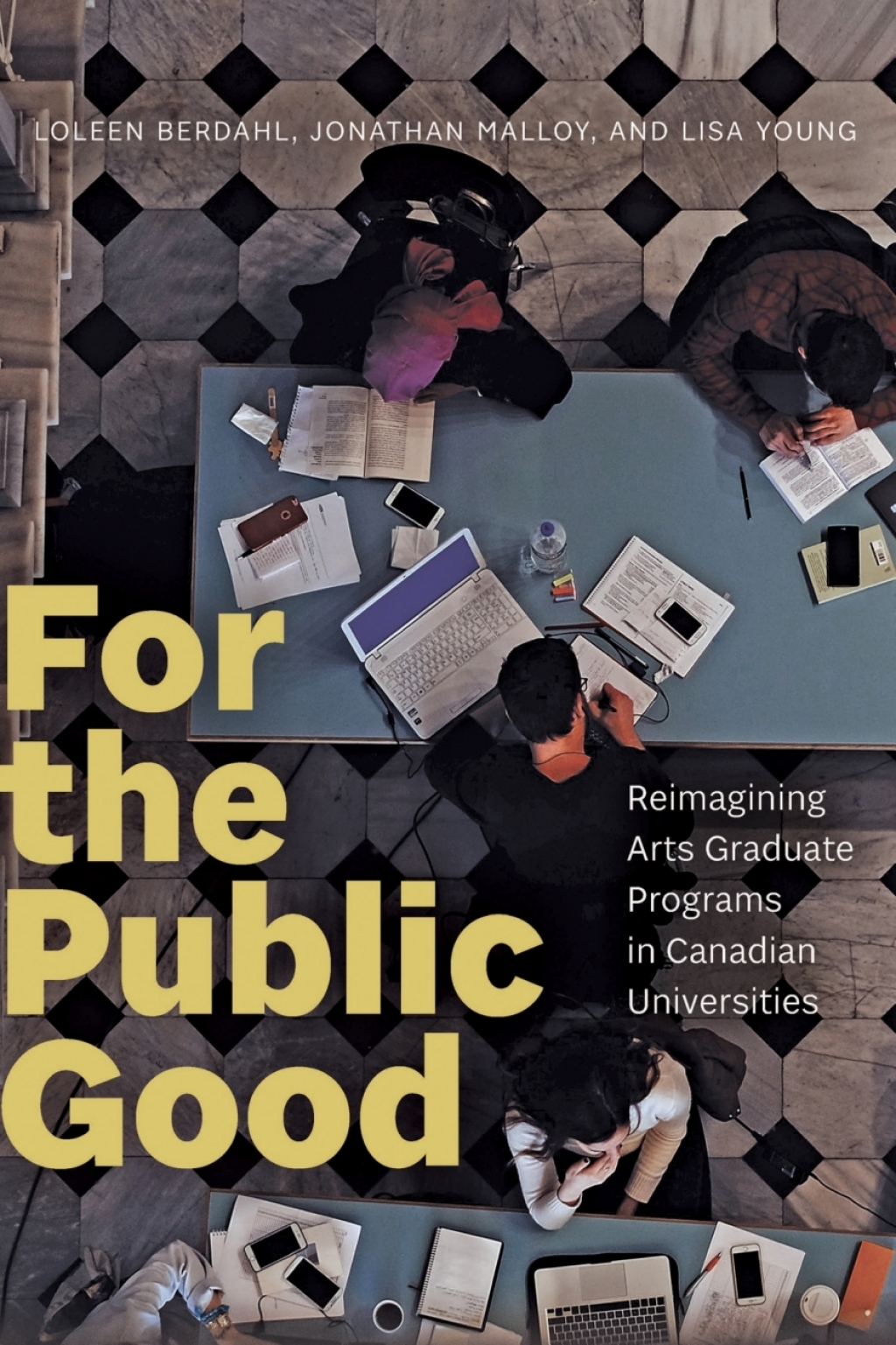 For the Public Good Reimagining Arts Graduate Programs in Canadian Universities - (PDF/EPUB Version)