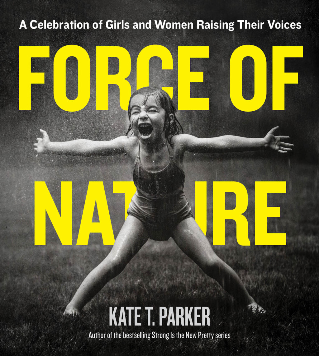 Force of Nature A Celebration of Girls and Women Raising Their Voices - (PDF/EPUB Version)