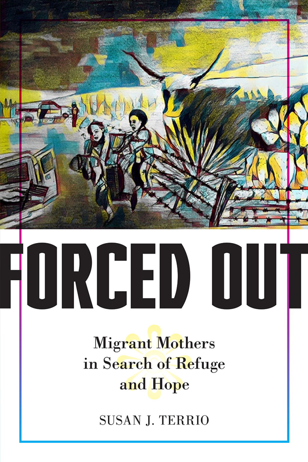 Forced Out Migrant Mothers in Search of Refuge and Hope - (PDF/EPUB Version)