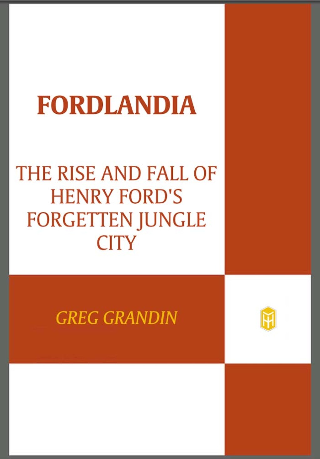 Fordlandia The Rise and Fall of Henry Ford's Forgotten Jungle City - (PDF/EPUB Version)