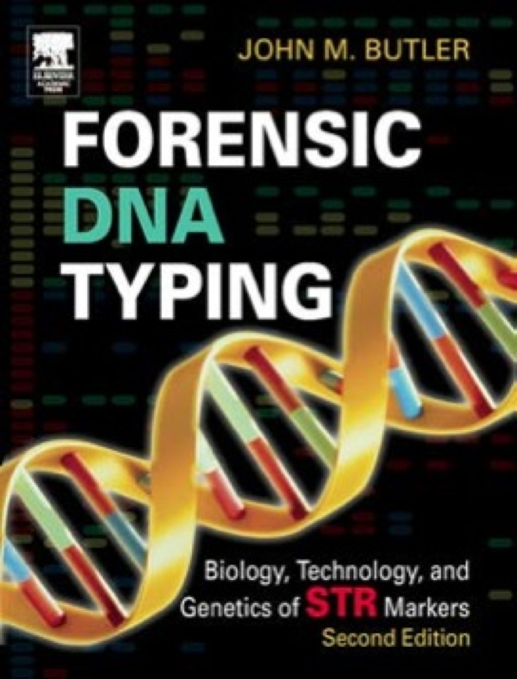 Forensic DNA Typing: Biology, Technology, and Genetics of STR Markers ...