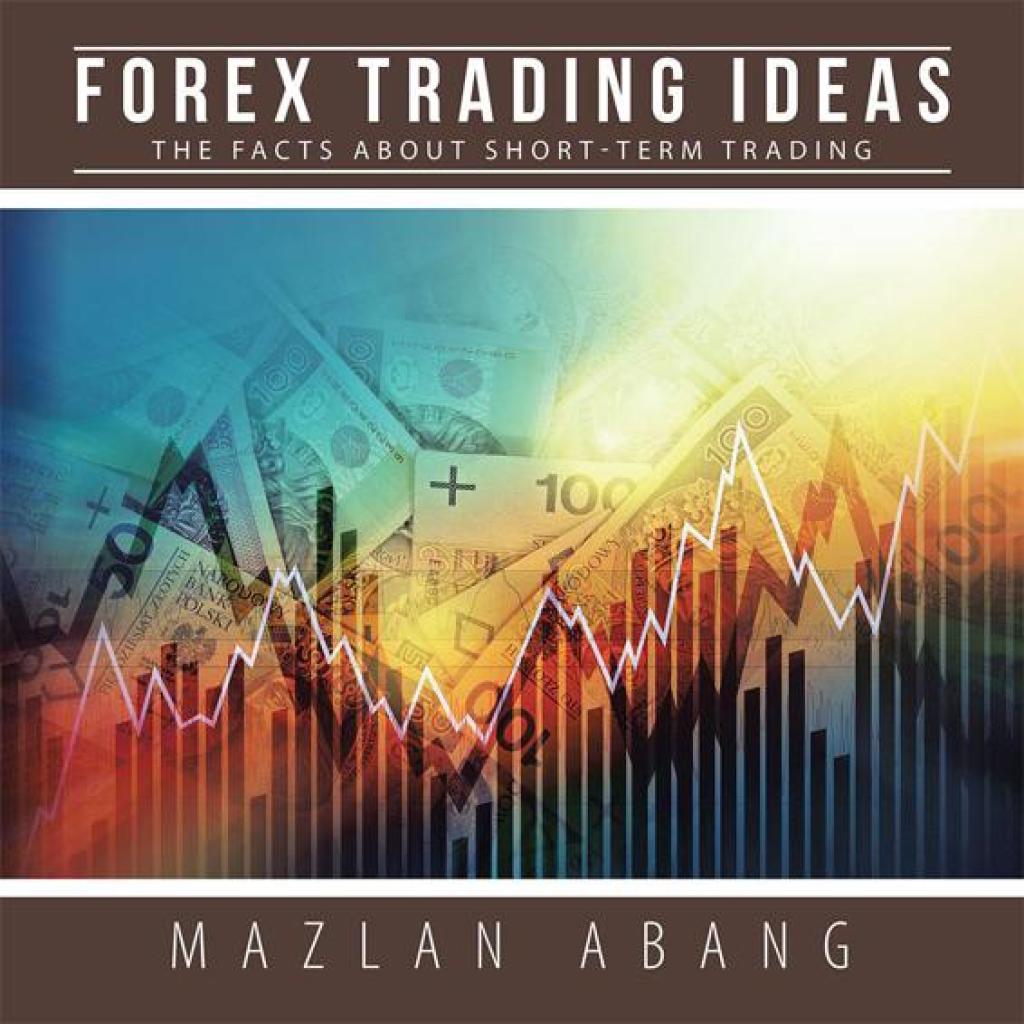Forex Trading Ideas The Facts About Short-Term Trading - (PDF/EPUB Version)