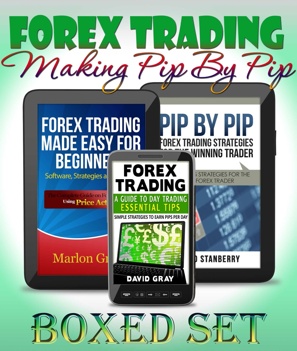 Forex Trading Making Pip By Pip A Step-By-Step Day Trading Strategy - (PDF/EPUB Version)