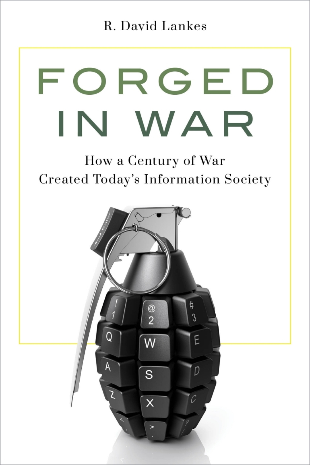Forged in War How a Century of War Created Todayâ€™s Information Society - (PDF/EPUB Version)