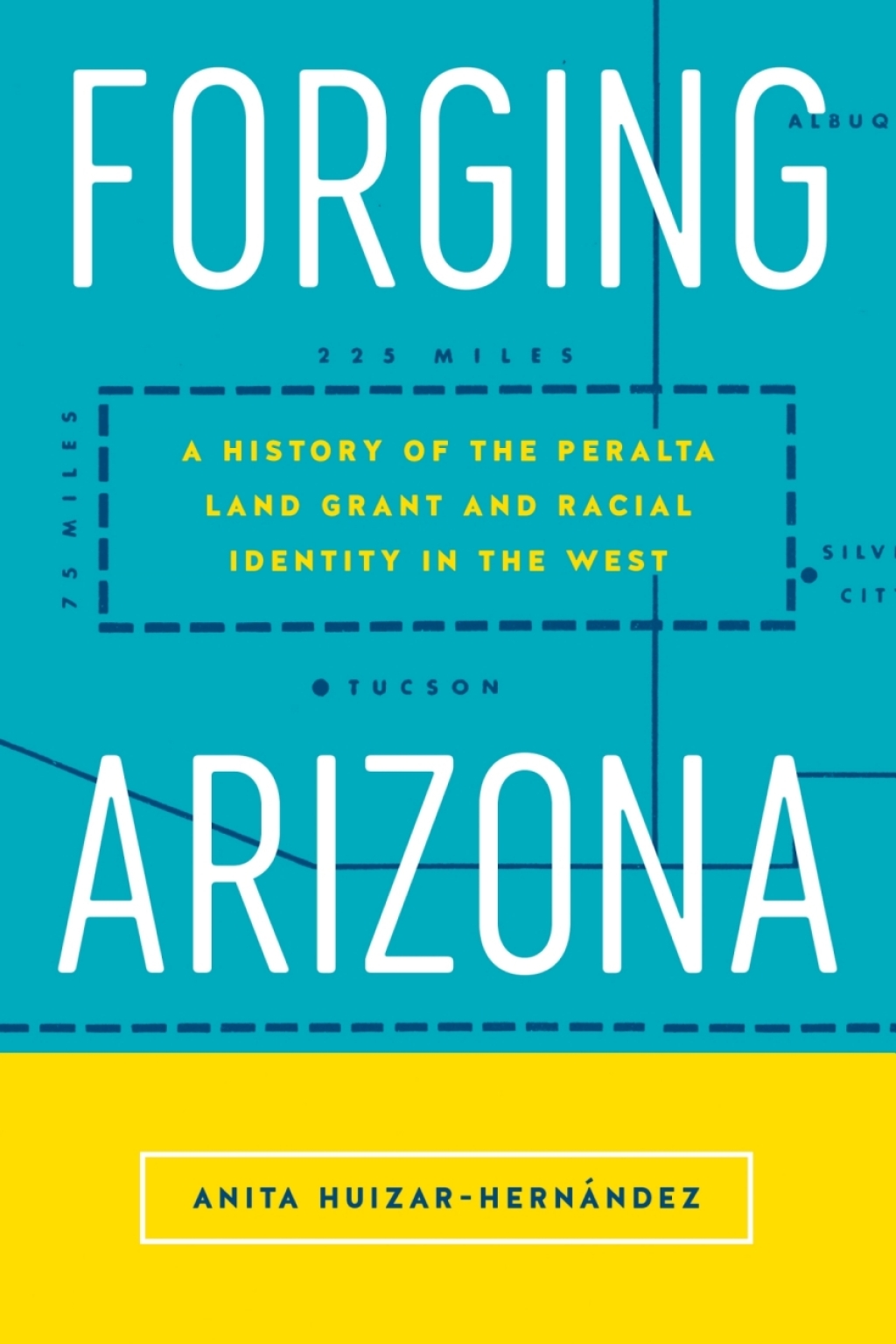 Forging Arizona A History of the Peralta Land Grant and Racial Identity in the West  â€“ PDF/EPUB Version Downloadable