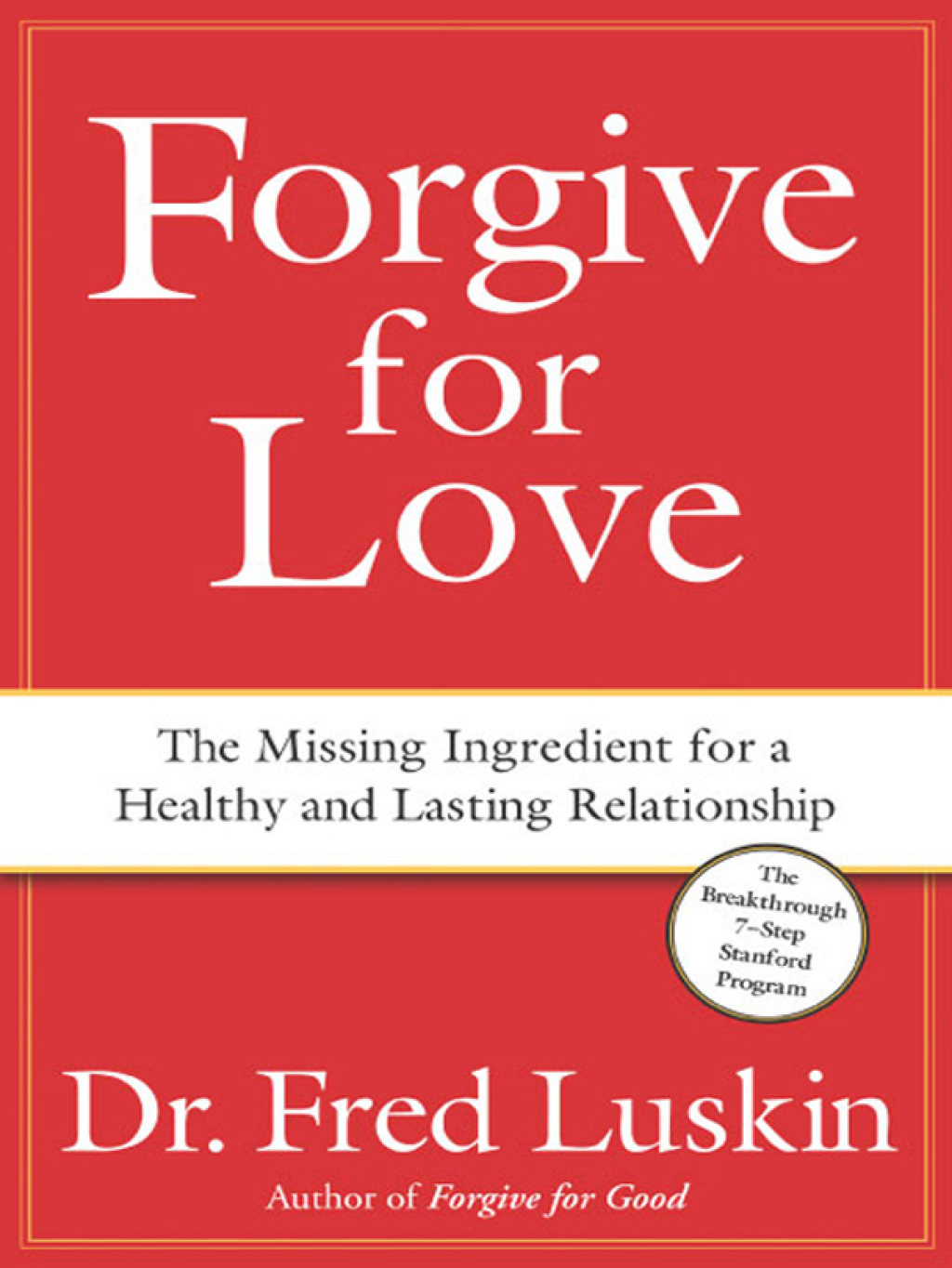 Forgive for Love The Missing Ingredient for a Healthy and Lasting Relationship - (PDF/EPUB Version)