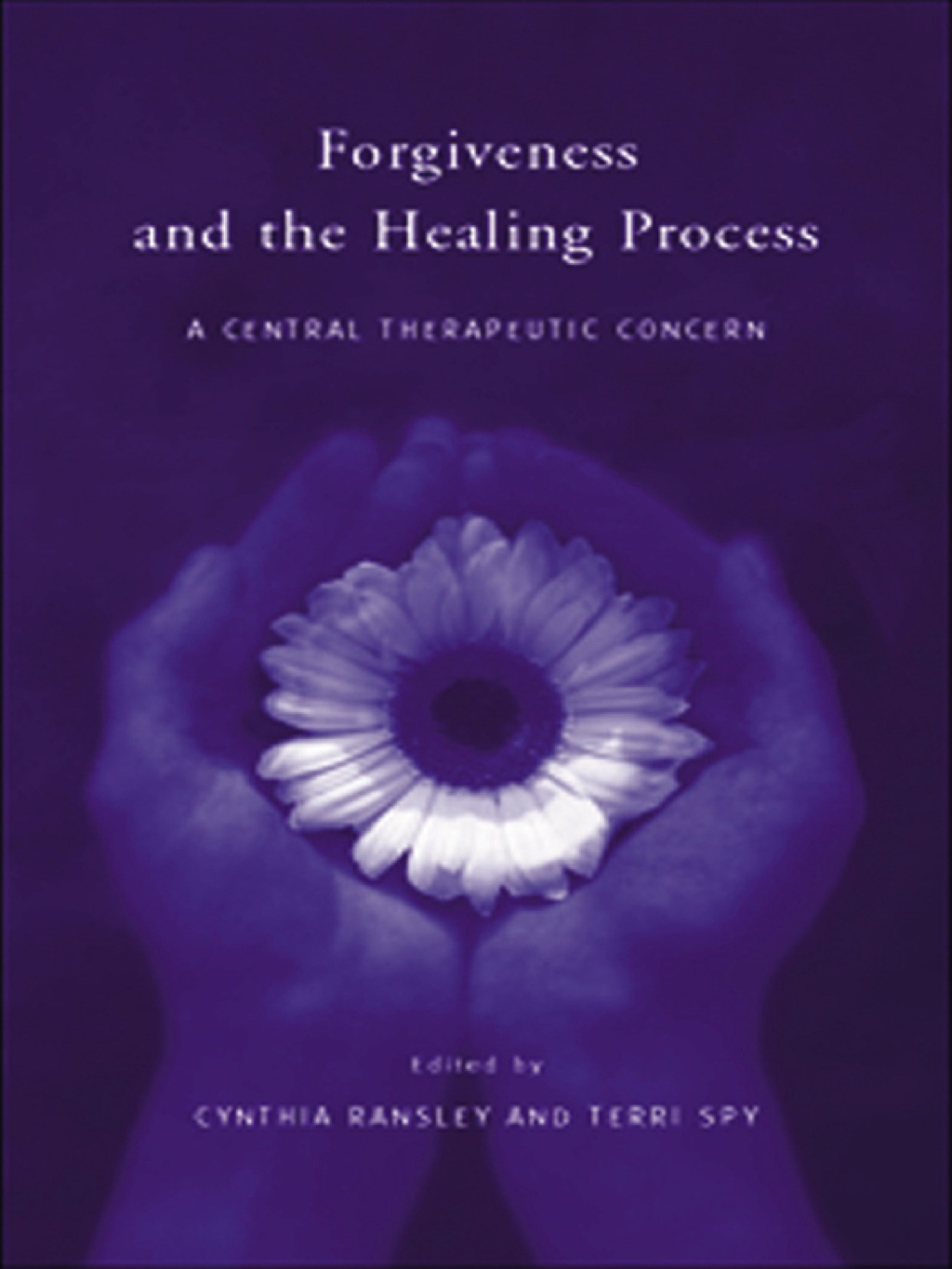 Forgiveness and the Healing Process A Central Therapeutic Concern 1st Edition - (PDF/EPUB Version)
