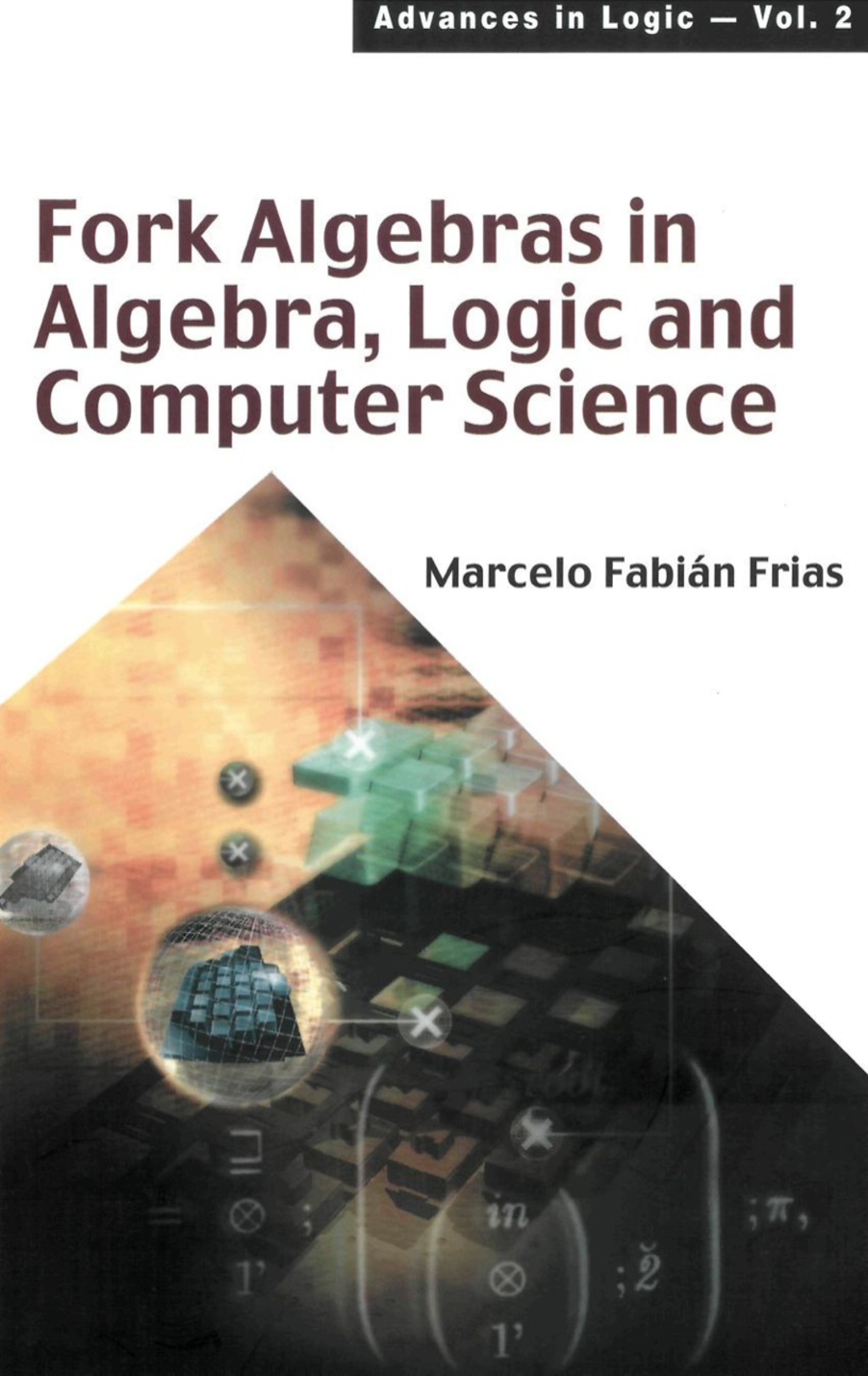 FORK ALGEBRAS IN ALGEBRA, LOGIC &...(V2) - (PDF/EPUB Version)