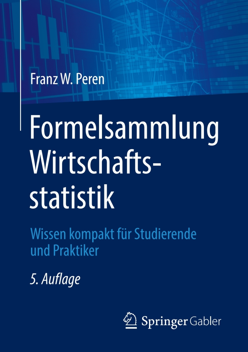 Formelsammlung Wirtschaftsstatistik Wissen kompakt fÃ¼r Studierende und Praktiker 5th Edition - (PDF/EPUB Version)