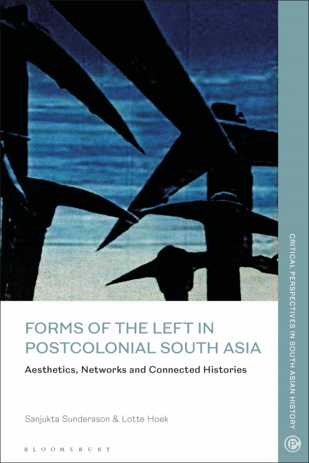 Forms of the Left in Postcolonial South Asia Aesthetics, Networks and Connected Histories 1st Edition â€“ PDF/EPUB Version Downloadable