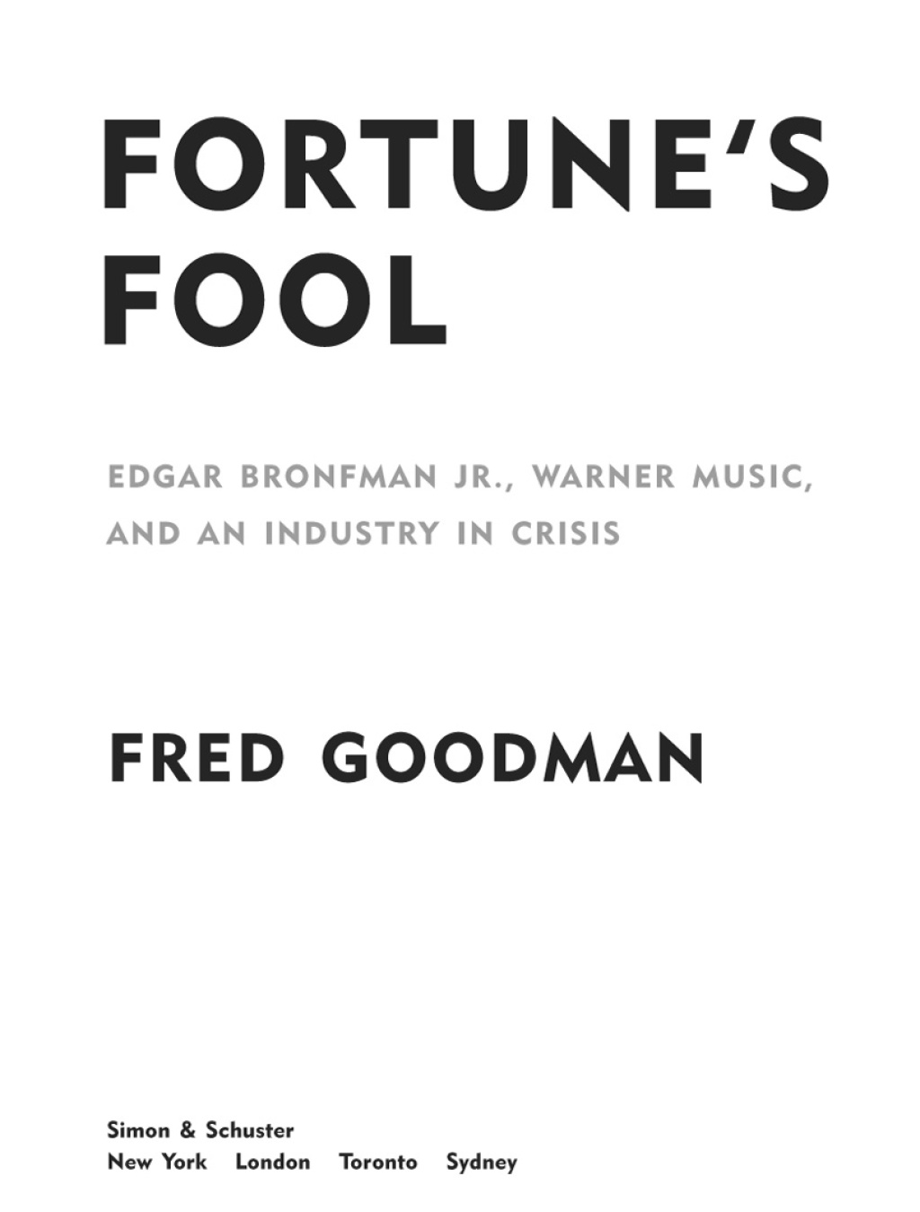 Fortune's Fool Edgar Bronfman, Jr., Warner Music, and an Industry in Crisis - (PDF/EPUB Version)