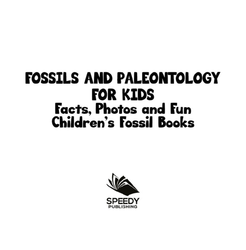Fossils and Paleontology for kids: Facts, Photos and Fun | Children's Fossil Books - (PDF/EPUB Version)